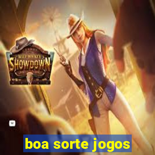boa sorte jogos